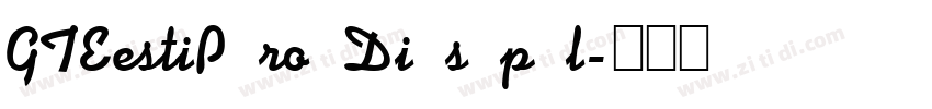 GTEestiP ro Di s p l字体转换